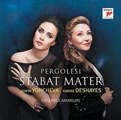 Download Pergolesi, Sonya Yoncheva, Karine Deshayes, Ensemble Amarillis - Stabat Mater