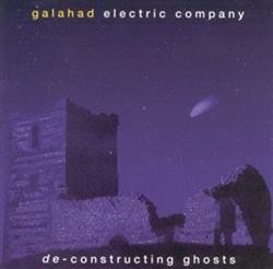 Download Galahad Electric Company - De Constructing Ghosts
