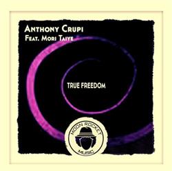 Download Anthony Crupi Feat Mori Taiye - True Freedom