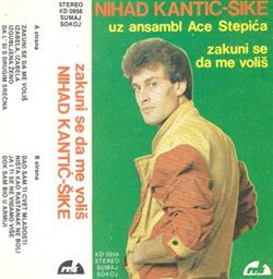 Download Nihad Kantić Šike Uz Ansambl Ace Stepića - Zakuni Se Da Me Voliš