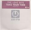 ouvir online The Love Bite - Take Your Time Original Mixes