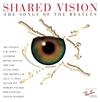 descargar álbum Various - Shared Vision The Songs Of The Beatles