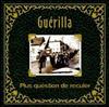 Guérilla - Plus Question De Reculer