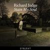 kuunnella verkossa Richard Judge - Stain My Soul