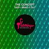 escuchar en línea The Concept - Deep Bring It Out