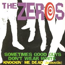 Download The Zeros - Sometimes Good Guys Dont Wear White Knockin Me Dead Acoustic