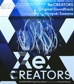 Download Hiroyuki Sawano - ReCreators Original Soundtrack