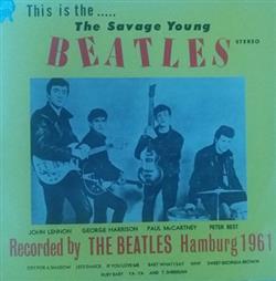 Download The Beatles And T Sheridan - This Is The The Savage Young Beatles