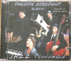 Download Philippe Ecrepont Quartet - Jazztronomique