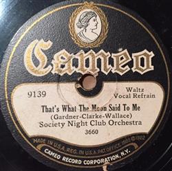 Download Society Night Club Orchestra Cliff Roberts & His Orchestra - Thats What The Moon Said To Me Thats You Baby