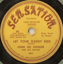 Download John Lee Hooker And His Guitar - Let Your Daddy Ride Goin On Highway 51