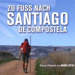 Download Wädi Gysi - Zu Fuss Nach Santiago De Compostela