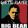 kuunnella verkossa Big Bear - Ghetto Player