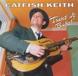 Download Catfish Keith - Twist It Babe