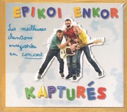 Download Epikoi Enkor - Kapturés Les Meilleures Chansons Enregistrées En Concert