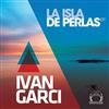 écouter en ligne Ivan Garci - La Isla De Perlas EP