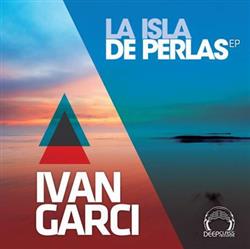 Download Ivan Garci - La Isla De Perlas EP