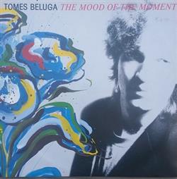 Download Tomes Beluga - The Mood Of The Moment