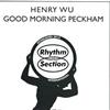 écouter en ligne Henry Wu - Good Morning Peckham