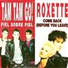 kuunnella verkossa Tam Tam Go! Roxette - Piel Sobre Piel Come Back Before You Leave