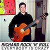 last ned album Richard Rock 'N' Roll - Everybody is Crazy