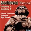 télécharger l'album Beethoven, London Symphony Orchestra, Wyn Morris - Symphony 3 Eroica Symphony 8