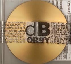 Download dB Orgy - Drawing Vague Conclusions On Transparent Ideas With Invisible Ink Yet Leaving Things Unclear