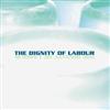 last ned album The Dignity Of Labour - The Dignity Of Labour