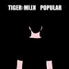 baixar álbum Tiger & Milk - Popular