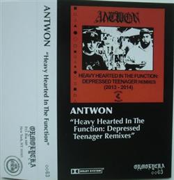 Download Antwon - Heavy Hearted In The Function Depressed Teenager Remixes