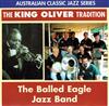 The Balled Eagle Jazz Band - The King Oliver Tradition