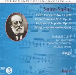 Download SaintSaëns, Natalie Clein, BBC Scottish Symphony Orchestra, Andrew Manze - Cello Concerto No 1 Op 33 Cello Concerto No 2 Op 119 La Muse Et Le Poète Op 132 Allegro Appassionato Op 43