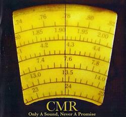 Download CMR - Only A Sound Never A Promise