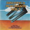 escuchar en línea Various - Discoteca Alucinante Vol 5