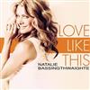 last ned album Natalie Bassingthwaighte - Love Like This