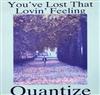 last ned album Quantize - Youve Lost That Lovin Feeling