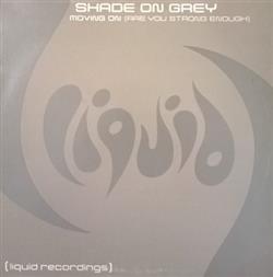 Download Shade On Grey - Moving On Are You Strong Enough