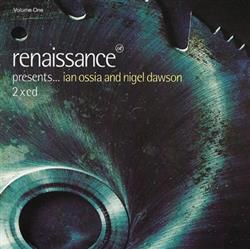 Download Ian Ossia And Nigel Dawson - Renaissance Presents Volume One