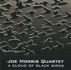 Download Joe Morris Quartet - A Cloud Of Black Birds