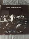 last ned album Elvis Presley - Elvis Live On Stage Hilton Hotel 1972