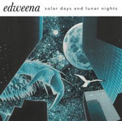 Download Edweena - Solar Days And Lunar Nights