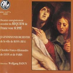 Download Franz von Suppé, Jugendsinfonieorchester De La Ville De Bonn, Chorale FrancoAllemande De Paris, Chorale FrancoAllemande De Lyon, Wolfgang Badun - Requiem