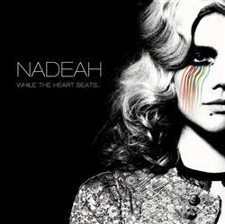 Download Nadeah - While The Heart Beats