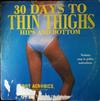 escuchar en línea Unknown Artist - 30 Days To Thin Thighs Hips And Bottom