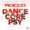 écouter en ligne Rocco - Dancecore Psy