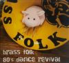 escuchar en línea Brass Folk - 80s dance revival