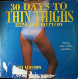 Download Unknown Artist - 30 Days To Thin Thighs Hips And Bottom