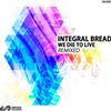 ascolta in linea Integral Bread - We Die To Live Remixed