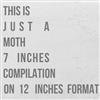 écouter en ligne Moth - This Is Just A Moth 7 Inches Compilation On 12 Inches Format