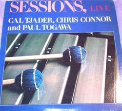 Download Cal Tjader, Chris Connor And Paul Togawa - Sessions Live